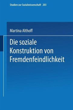 Die soziale Konstruktion von Fremdenfeindlichkeit (eBook, PDF) - Althoff, Martina