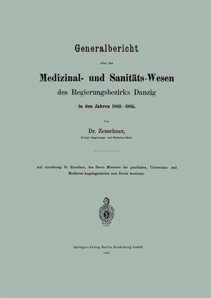 Generalbericht über das Medizinal- und Sanitäts-Wesen des Regierungsbezirks Danzig in den Jahren 1883-1885 (eBook, PDF)