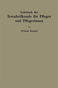 Lehrbuch der Irrenheilkunde für Pfleger und Pflegerinnen (eBook, PDF) - Haymann, Hermann