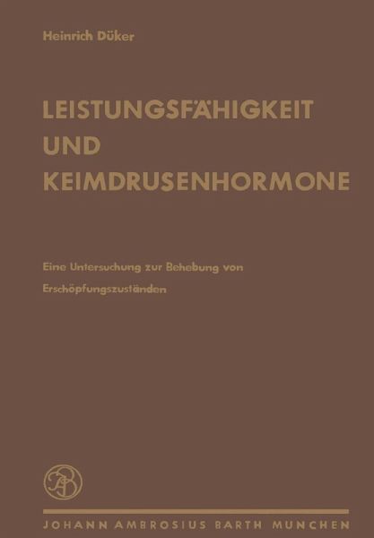 Leistungsfähigkeit und Keimdrüsenhormone (eBook, PDF) Leistungsfähigkeit und Keimdrüsenhormone (eBook, PDF)