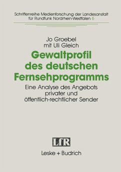 Gewaltprofil des deutschen Fernsehprogramms (eBook, PDF) - Groebel, Jo; Gleich, Uli