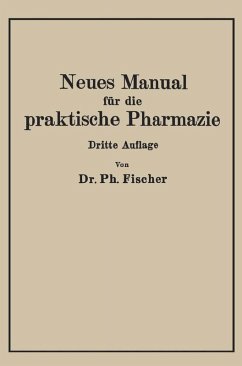 Neues Manual für die praktische Pharmazie (eBook, PDF) - Fischer, Philipp