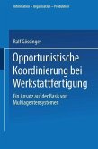 Opportunistische Koordinierung bei Werkstattfertigung (eBook, PDF)