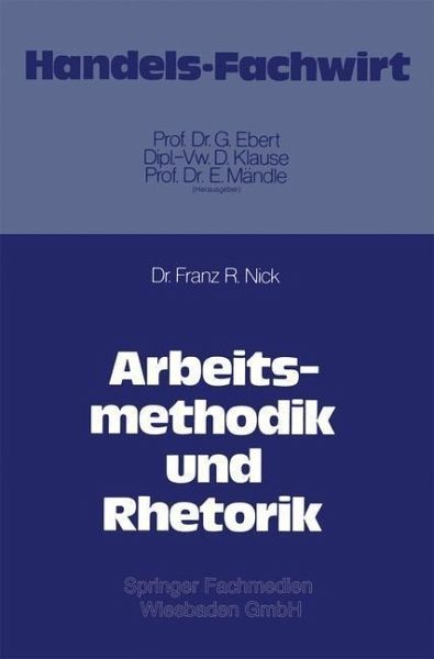 Arbeitsmethodik und Rhetorik (eBook, PDF) Arbeitsmethodik und Rhetorik (eBook, PDF)