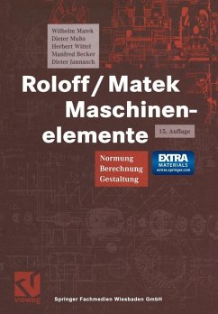 Roloff/Matek Maschinenelemente (eBook, PDF) - Matek, Wilhelm; Muhs, Dieter; Wittel, Herbert; Becker, Manfred; Jannasch, Dieter