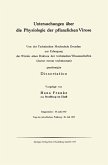 Untersuchungen über die Physiologie der pflanzlichen Virose (eBook, PDF) Untersuchungen über die Physiologie der pflanzlichen Virose (eBook, PDF)