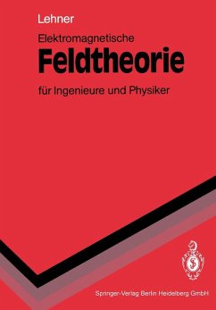 Elektromagnetische Feldtheorie für Ingenieure und Physiker (eBook, PDF) - Lehner, Günther