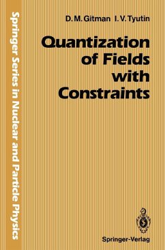 Quantization of Fields with Constraints (eBook, PDF) - Gitman, Dmitri; Tyutin, Igor V.