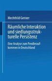 Räumliche Interaktion und siedlungsstrukturelle Persistenz (eBook, PDF)