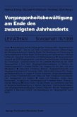 Vergangenheitsbewältigung am Ende des zwanzigsten Jahrhunderts (eBook, PDF)