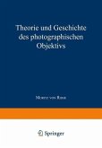 Theorie und Geschichte des Photographischen Objektivs (eBook, PDF)