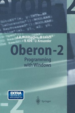 Oberon-2 Programming with Windows (eBook, PDF) - Mühlbacher, Jörg R.; Leisch, Bernhard; Kirk, Brian; Kreuzeder, Ulrich