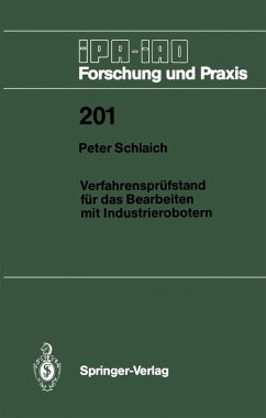 Verfahrensprüfstand für das Bearbeiten mit Industrierobotern (eBook, PDF) - Schlaich, Peter