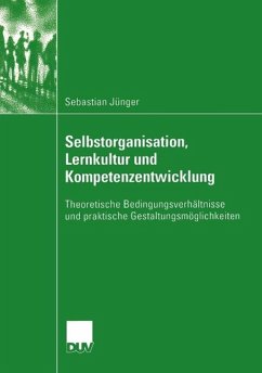 Selbstorganisation, Lernkultur und Kompetenzentwicklung (eBook, PDF) - Jünger, Sebastian