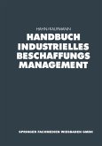 Handbuch Industrielles Beschaffungsmanagement (eBook, PDF) Handbuch Industrielles Beschaffungsmanagement (eBook, PDF)