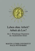 Leben ohne Arbeit? - Arbeit als Los? (eBook, PDF)