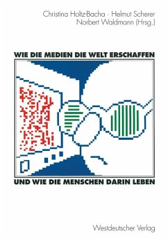 Cover Wie die Medien die Welt erschaffen und wie die Menschen darin leben (eBook, PDF)