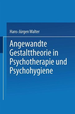 Angewandte Gestalttheorie in Psychotherapie und Psychohygiene (eBook, PDF) - Walter, Hans-Jürgen