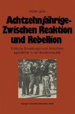 Achtzehnjährige - zwischen Reaktion und Rebellion (eBook, PDF)