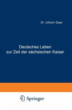 Deutsches Leben zur Zeit der sächsischen Kaiser (eBook, PDF) - Sass, Johannes