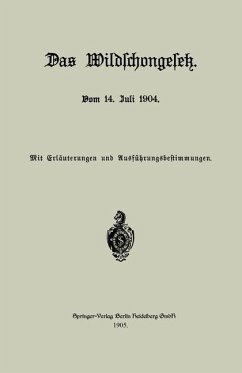 Das Wildschongesetz vom 14. Juli 1904 (eBook, PDF)