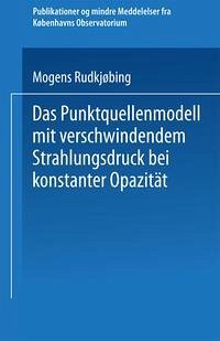 Das Punktquellenmodell mit verschwindendem Strahlungsdruck bei konstanter Opazität (eBook, PDF) - Rudkjøbing, Mogens