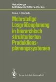 Mehrstufige Losgrößenplanung in hierarchisch strukturierten Produktionsplanungssystemen (eBook, PDF)