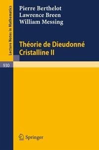 Theorie de Dieudonne Cristalline II (eBook, PDF) - Berthelot, P.; Breen, L.; Messing, W.