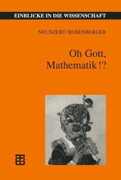 Oh Gott, Mathematik!? (eBook, PDF) - Neunzert, Helmut; Rosenberger, Bernd