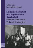 Solidargemeinschaft und fragmentierte Gesellschaft: Parteien, Milieus und Verbände im Vergleich (eBook, PDF)