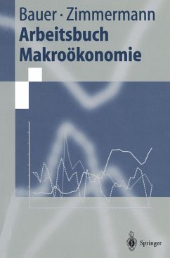 Arbeitsbuch Makroökonomie (eBook, PDF) - Bauer, Thomas; Zimmermann, Klaus F.