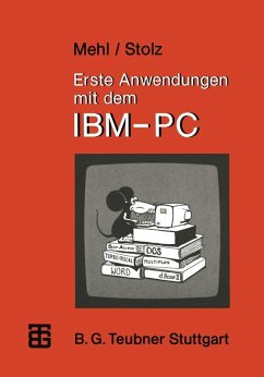 Erste Anwendungen mit dem IBM-PC (eBook, PDF) - Mehl, Wolfgang; Stolz, Otto