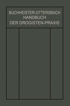 Handbuch der Drogisten-Praxis (eBook, PDF) - Buchheister, Gustav Adolf; Ottersbach, Georg