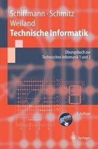 Technische Informatik (eBook, PDF) - Schiffmann, Wolfram; Schmitz, Robert; Weiland, Jürgen
