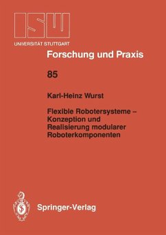 Flexible Robotersysteme - Konzeption und Realisierung modularer Roboterkomponenten (eBook, PDF) - Wurst, Karl-Heinz