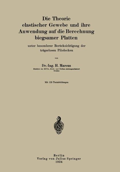 Die Theorie elastischer Gewebe und ihre Anwendung auf die Berechnung biegsamer Platten (eBook, PDF) Die Theorie elastischer Gewebe und ihre Anwendung auf die Berechnung biegsamer Platten (eBook, PDF)
