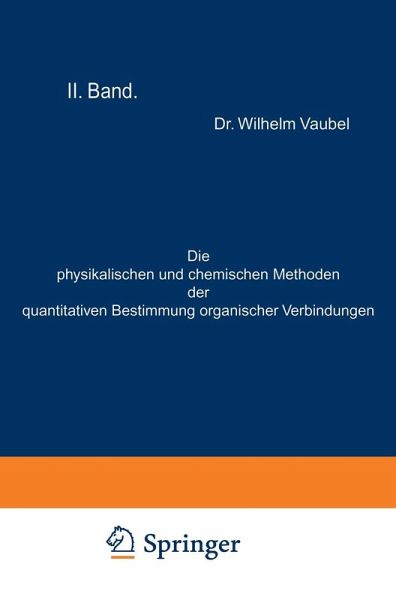 Die physikalischen und chemischen Methoden der quantitativen Bestimmung organischer Verbindungen (eBook, PDF)