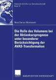 Die Rolle des Volumens bei der Aktienkursprognose unter besonderer Berücksichtigung der AVAS-Transformation (eBook, PDF) Die Rolle des Volumens bei der Aktienkursprognose unter besonderer Berücksichtigung der AVAS-Transformation (eBook, PDF)