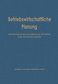 Betriebswirtschaftliche Planung unter besonderer Berücksichtigung der Verhältnisse in der Chemischen Industrie (eBook, PDF)