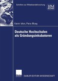 Deutsche Hochschulen als Gründungsinkubatoren (eBook, PDF)