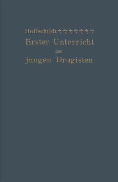 Erster Unterricht des jungen Drogisten (eBook, PDF) - Hoffschildt, Franz
