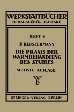 Die Praxis der Warmbehandlung des Stahles (eBook, PDF) - Klostermann, Paul