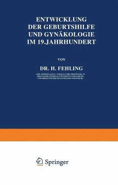 Entwicklung der Geburtshilfe und Gynäkologie im 19. Jahrhundert (eBook, PDF) - Fehling, H.