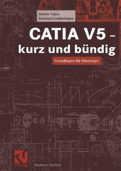 CATIA V5 - kurz und bündig (eBook, PDF) - Vajna, Sándor; Ledderbogen, Reinhard