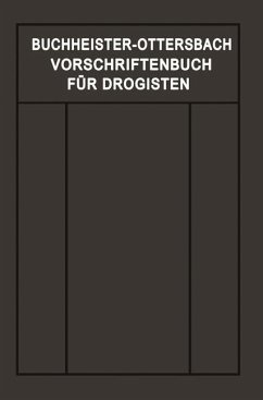 Vorschriftenbuch für Drogisten (eBook, PDF) - Buchheister, Gustav Adolf; Ottersbach, Georg