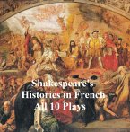 Shakespeare's Histories in French: All 10 Plays (eBook, ePUB)