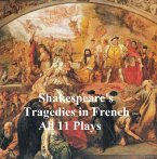 Shakespeare's Tragedies, in French Translation (all 11 plays) (eBook, ePUB)