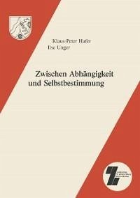 Zwischen Abhängigkeit und Selbstbestimmung (eBook, PDF) - Hufer, K. -P.; Unger, Ilse