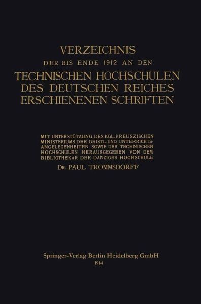 Verzeichnis der bis Ende 1912 an den Technischen Hochschulen des Deutschen Reiches Erschienenen Schriften (eBook, PDF)