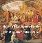 Henri VI, Troisieme Partie (Henry VI Part III in French) (eBook, ePUB)